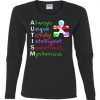 My Gift Is Autism-Always Unique Totally Intelligent Sometime Mysterious Puzzle Ladies Missy Fit Long Sleeve tee shirt