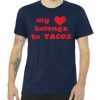 My Heart Belongs To Tacos Valentines Day tee shirt