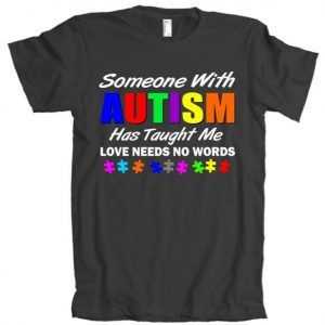 Someone With Autism Has Taught Me American Apparel tee shirt