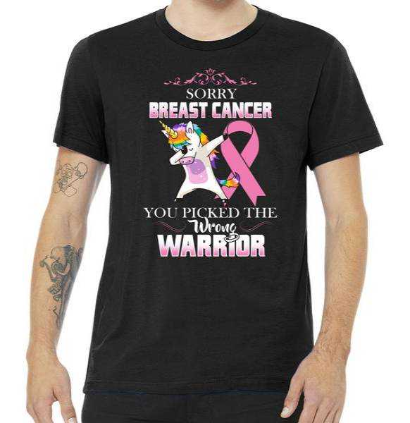 Sorry Breast Cancer You Picked The Wrong Warrio tee shirt