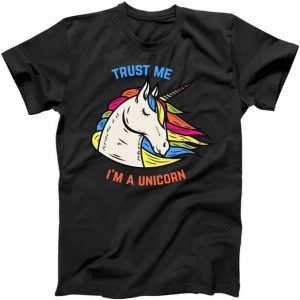 Trust Me I'm A Unicorn tee shirt