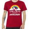 Unicorns Are Born in January tee shirt