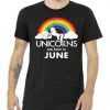 Unicorns Are Born in June tee shirt