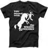 You Messed With The Wrong Unicorn tee shirt