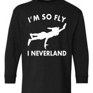I'm So Fly I Neverland Youth Long Sleeve tee shirt