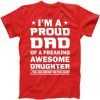 I'm A Proud Dad Of A Freaking Awesome Daughter tee shirt