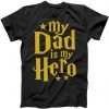 My Dad Is My Hero tee shirt