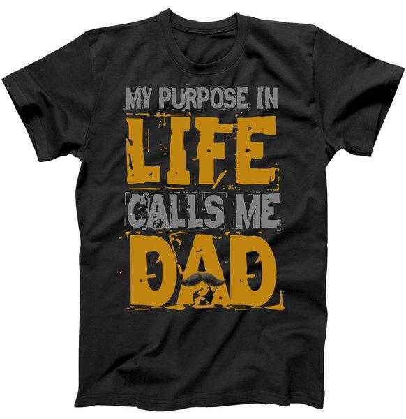 My purpose in life - calls me Dad tee shirt