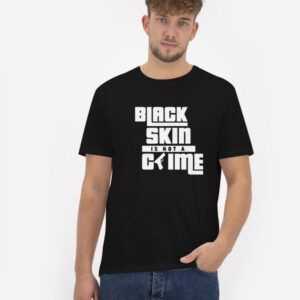 Black-Skin-is-not-a-Crime-T-Shirt-For-Women-and-Men-S-3XL