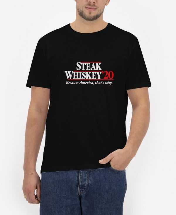 Steak-Whiskey-20-Because-America-That's-Why-T-Shirt