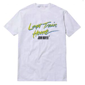 Last Train Home John Mayer T-Shirt Merch For Unisex