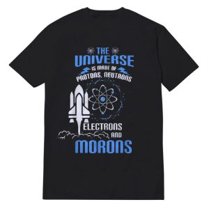 Protons Neutrons Morons T-Shirt Unisex