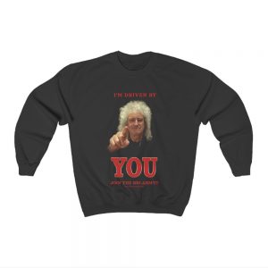 Brian May I'm Driven By You Join The Bri Army Sweatshirt