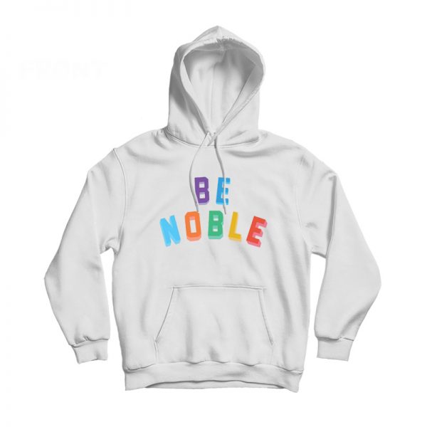 Be Noble White Hoodie