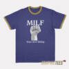 MILF Man I Love Fisting Ringer T-Shirt