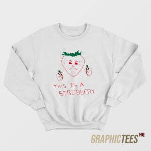 This Is A Strobbery Sweatshirt