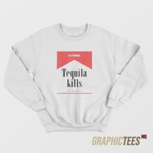 Tequila Kills Los Sundays Sweatshirt