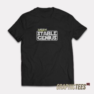 Very Stable Genius Star Wars T-Shirt