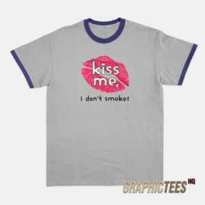 Haley Williams Paramore Kiss Me I Don't Smoke Ringer T-Shirt