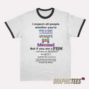 I Respect All People Wheter You're Ringer T-Shirt