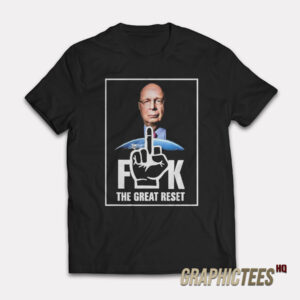 Klaus Schwab Fuck The Great Reset T-Shirt