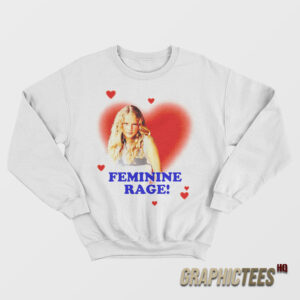 Taylor Rage Feminine Rage Sweatshirt