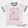 World's #1 Sluttiest Dad Ringer T-Shirt