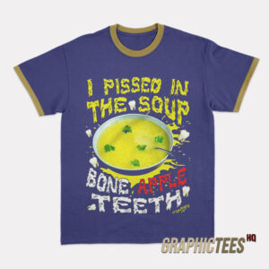 I Pissed In The Soup Bone Apple Teeth Ringer T-Shirt