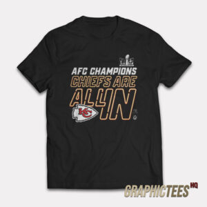 Kansas City Chiefs Are All In AFC Champions T-Shirt